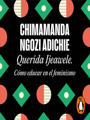 cover image of Querida Ijeawele. Cómo educar en el feminismo